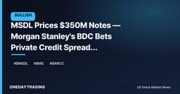 MSDL Prices $350M Notes — Morgan Stanley's BDC Bets Private Credit Spreads Hold