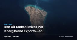 Iran Oil Tanker Strikes Put Kharg Island Exports—and Energy Stocks—on Alert