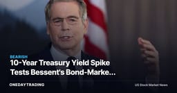 10-Year Treasury Yield Spike Tests Bessent's Bond-Market Calm