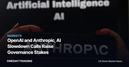 OpenAI and Anthropic, AI Slowdown Calls Raise Governance Stakes
