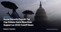 Social Security Payroll-Tax Cap Debate Gains Bipartisan Support as 2032 Cutoff Nears