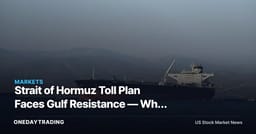 Strait of Hormuz Toll Plan Faces Gulf Resistance — Why Oil Risk Is Still Priced
