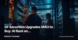 GF Securities Upgrades SMCI to Buy: AI Rack and Liquid-Cooling Bull Case Returns