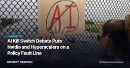 AI Kill Switch Debate Puts Nvidia and Hyperscalers on a Policy Fault Line