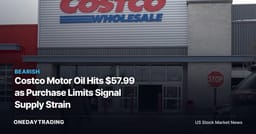 Costco Motor Oil Hits $57.99 as Purchase Limits Signal Supply Strain