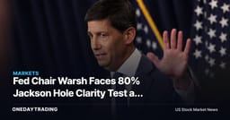 Fed Chair Warsh Faces 80% Jackson Hole Clarity Test as Markets Wait