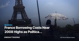 France Borrowing Costs Near 2008 Highs as Political Gridlock Reprices Sovereign Risk