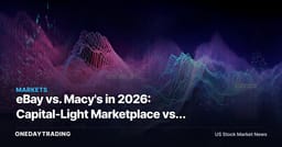 eBay vs. Macy's in 2026: Capital-Light Marketplace vs. Real-Estate-Heavy Retail