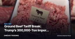 Ground Beef Tariff Break: Trump’s 300,000-Ton Import Move Tests Food Margins