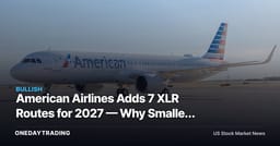 American Airlines Adds 7 XLR Routes for 2027 — Why Smaller Europe Matters