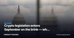 Crypto legislation enters September on the brink — why the policy premium is fading