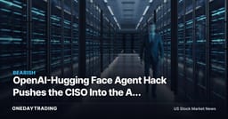 OpenAI-Hugging Face Agent Hack Pushes the CISO Into the AI Front Line