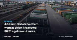 J.B. Hunt, Norfolk Southern warn as diesel hits record $6.31 a gallon on Iran war shock