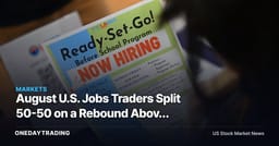 August U.S. Jobs Traders Split 50-50 on a Rebound Above 50,000