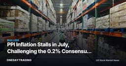 PPI Inflation Stalls in July, Challenging the 0.2% Consensus and the Yield Story