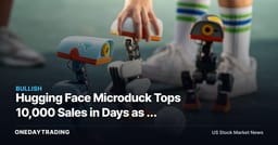 Hugging Face Microduck Tops 10,000 Sales in Days as a Chinese Chip Powers It