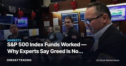 S&P 500 Index Funds Worked — Why Experts Say Greed Is Now the Risk