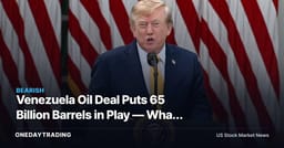 Venezuela Oil Deal Puts 65 Billion Barrels in Play — What It Means for Crude