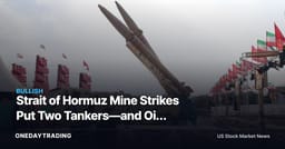 Strait of Hormuz Mine Strikes Put Two Tankers—and Oil Supply—at Risk
