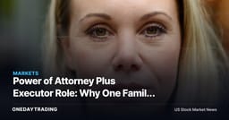 Power of Attorney Plus Executor Role: Why One Family Setup Raises Control Risk