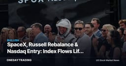 SpaceX, Russell Rebalance & Nasdaq Entry: Index Flows Lift Space Stocks