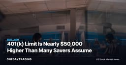 401(k) Limit Is Nearly $50,000 Higher Than Many Savers Assume