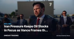 Iran Pressure Keeps Oil Stocks in Focus as Vance Frames the Next Market Risk