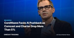 CoreWeave Faces AI Pushback as Comcast and Charter Drop More Than 5%