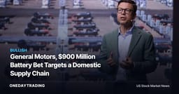 General Motors, $900 Million Battery Bet Targets a Domestic Supply Chain