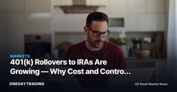 401(k) Rollovers to IRAs Are Growing — Why Cost and Control Matter
