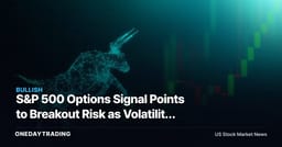 S&P 500 Options Signal Points to Breakout Risk as Volatility Turns Supportive