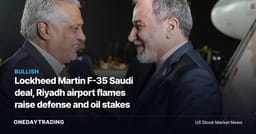 Lockheed Martin F-35 Saudi deal, Riyadh airport flames raise defense and oil stakes