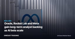 Oracle, Rocket Lab and Meta gain long-term analyst backing as AI bets scale