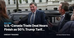 U.S.-Canada Trade Deal Nears Finish as 50% Trump Tariff Deadline Bites