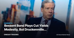 Bessent Bond Ploys Cut Yields Modestly, But Druckenmiller Doubts the Trade