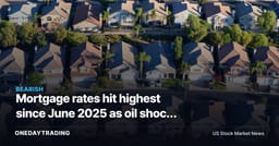 Mortgage rates hit highest since June 2025 as oil shock resets the housing trade