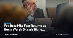 Fed Rate Hike Fear Returns as Kevin Warsh Signals Higher Rates Could Be Tolerated