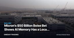 Micron's $50 Billion Boise Bet Shows AI Memory Has a Local Bottleneck