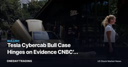 Tesla Cybercab Bull Case Hinges on Evidence CNBC’s Options Trade Omits