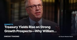 Treasury Yields Rise on Strong Growth Prospects—Why Williams Still Won’t Signal a Hike