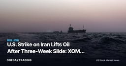 U.S. Strike on Iran Lifts Oil After Three-Week Slide: XOM, CVX, COP in Focus
