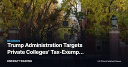 Trump Administration Targets Private Colleges’ Tax-Exempt Status — Why Donor Dollars Are at Risk