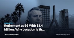 Retirement at 56 With $1.4 Million: Why Location Is the Real Stress Test