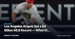 Los Angeles Angels Set a $4 Billion MLB Record — What the Price Signals