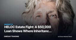 HELOC Estate Fight: A $50,000 Loan Shows Where Inheritance Risk Starts