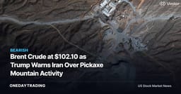 Brent Crude at $102.10 as Trump Warns Iran Over Pickaxe Mountain Activity