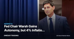 Fed Chair Warsh Gains Autonomy, but 4% Inflation Forecloses Near-Term Rate Cuts