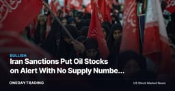 Iran Sanctions Put Oil Stocks on Alert With No Supply Number Yet
