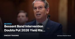 Bessent Bond Intervention Doubts Put 2026 Yield Risk Back on Equity Multiples