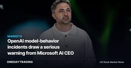 OpenAI model-behavior incidents draw a serious warning from Microsoft AI CEO